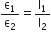 straight epsilon subscript 1 over straight epsilon subscript 2 equals straight l subscript 1 over straight l subscript 2