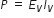 P space equals space E subscript V I subscript V