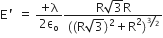 straight E '  equals straight space fraction numerator plus straight lambda over denominator 2 straight epsilon subscript straight o end fraction fraction numerator straight R square root of 3 straight R over denominator left parenthesis left parenthesis straight R square root of 3 right parenthesis squared plus straight R squared right parenthesis to the power of bevelled 3 over 2 end exponent end fraction
