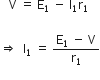 space space space straight V space equals space straight E subscript 1 space minus space straight I subscript 1 straight r subscript 1 space

rightwards double arrow space space straight I subscript 1 space equals space fraction numerator straight E subscript 1 space minus space straight V over denominator straight r subscript 1 end fraction
