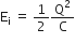 straight E subscript straight i space equals space 1 half straight Q squared over straight C