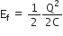 straight E subscript straight f space equals space 1 half fraction numerator straight Q squared over denominator 2 straight C end fraction