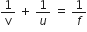 1 over straight v space plus space 1 over u space equals space 1 over f