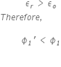 italic space italic space italic space italic space italic space italic space italic space italic space italic space italic space italic space italic space epsilon subscript r italic space end subscript italic greater than italic space epsilon subscript o italic space
T h e r e f o r e italic comma italic space

italic space italic space italic space italic space italic space italic space italic space italic space italic space italic space ϕ subscript italic 1 italic apostrophe italic space italic less than italic space ϕ subscript italic 1

