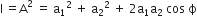 straight I thin space equals straight A squared space equals space straight a subscript 1 squared space plus space straight a subscript 2 squared space plus space 2 straight a subscript 1 straight a subscript 2 space end subscript cos space straight ϕ