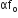 αf subscript straight o