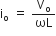 straight i subscript straight o space equals space straight V subscript straight o over ωL