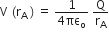 straight V space left parenthesis straight r subscript straight A space right parenthesis thin space equals space fraction numerator 1 over denominator 4 πε subscript straight o end fraction space straight Q over straight r subscript straight A