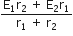 fraction numerator straight E subscript 1 straight r subscript 2 space plus space straight E subscript 2 straight r subscript 1 over denominator straight r subscript 1 space plus space straight r subscript 2 end fraction