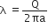 straight lambda space equals fraction numerator straight Q over denominator 2 πa end fraction