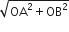 square root of OA squared plus OB squared end root