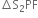 increment straight S subscript 2 PF