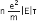 straight n space straight e squared over straight m open vertical bar straight E close vertical bar straight tau