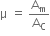 straight mu space equals space straight A subscript straight m over straight A subscript straight C