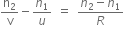 straight n subscript 2 over straight v minus n subscript 1 over u space equals space fraction numerator n subscript 2 minus n subscript 1 over denominator R end fraction