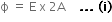 straight ϕ space equals space straight E space straight x space 2 straight A space space bold space bold space bold. bold. bold. bold space bold left parenthesis bold i bold right parenthesis