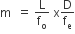 straight m space space equals space straight L over straight f subscript straight o space straight x straight D over straight f subscript straight e