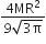 fraction numerator 4 MR squared over denominator 9 square root of 3 straight pi end root end fraction