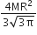 fraction numerator 4 MR squared over denominator 3 square root of 3 straight pi end root end fraction