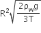 straight R squared square root of fraction numerator 2 straight rho subscript straight w straight g over denominator 3 straight T end fraction end root