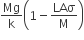 Mg over straight k open parentheses 1 minus LAσ over straight M close parentheses