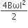 fraction numerator 4 Bωl squared over denominator 2 end fraction