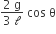 fraction numerator 2 space straight g over denominator 3 space calligraphic l end fraction space cos space straight theta