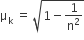 straight mu subscript straight k space equals space square root of 1 minus 1 over straight n squared end root