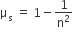 straight mu subscript straight s space equals space 1 minus 1 over straight n squared