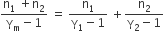fraction numerator straight n subscript 1 space plus straight n subscript 2 over denominator straight gamma subscript straight m minus 1 end fraction space equals space fraction numerator straight n subscript 1 over denominator straight gamma subscript 1 minus 1 end fraction space plus fraction numerator straight n subscript 2 over denominator straight gamma subscript 2 minus 1 end fraction