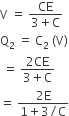 straight V space equals space fraction numerator CE over denominator 3 plus straight C end fraction
straight Q subscript 2 space equals space straight C subscript 2 space left parenthesis straight V right parenthesis
space equals space fraction numerator 2 CE over denominator 3 plus straight C end fraction
equals space fraction numerator 2 straight E over denominator 1 plus 3 divided by straight C end fraction