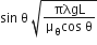 sin space straight theta space square root of fraction numerator πλgL over denominator straight mu subscript straight theta cos space straight theta end fraction end root