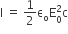 straight I space equals space 1 half straight epsilon subscript straight o straight E subscript 0 superscript 2 straight c