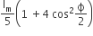 straight I subscript straight m over 5 open parentheses 1 space plus 4 space cos squared straight ϕ over 2 close parentheses