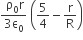 fraction numerator space straight rho subscript 0 straight r over denominator 3 straight epsilon subscript 0 end fraction space open parentheses 5 over 4 minus straight r over straight R close parentheses