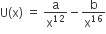 straight U left parenthesis straight x right parenthesis space equals space straight a over straight x to the power of 12 minus straight b over straight x to the power of 16