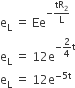 straight e subscript straight L space equals space Ee to the power of negative tR subscript 2 over straight L end exponent
straight e subscript straight L space equals space 12 straight e to the power of negative 2 over 4 straight t end exponent
straight e subscript straight L space equals space 12 straight e to the power of negative 5 straight t end exponent
