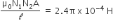 fraction numerator straight mu subscript 0 straight N subscript 1 straight N subscript 2 straight A over denominator calligraphic l end fraction space equals space 2.4 straight pi space straight x space 10 to the power of negative 4 end exponent space straight H