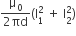 fraction numerator straight mu subscript 0 over denominator 2 πd end fraction left parenthesis straight I subscript 1 superscript 2 space plus space straight I subscript 2 superscript 2 right parenthesis