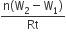 fraction numerator straight n left parenthesis straight W subscript 2 minus straight W subscript 1 right parenthesis over denominator Rt end fraction