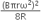 fraction numerator left parenthesis Bπrω squared right parenthesis squared over denominator 8 straight R end fraction
