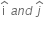 straight i with hat on top space a n d space j with hat on top