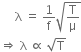space space space space space straight lambda space equals space 1 over straight f square root of straight T over straight mu end root
rightwards double arrow space straight lambda space proportional to space square root of straight T