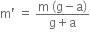straight m apostrophe space equals space fraction numerator straight m space left parenthesis straight g minus straight a right parenthesis over denominator straight g plus straight a end fraction