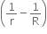open parentheses 1 over straight r minus 1 over straight R close parentheses