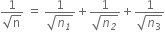 fraction numerator 1 over denominator square root of straight n end fraction space equals space fraction numerator 1 over denominator square root of n subscript italic 1 end root end fraction plus fraction numerator 1 over denominator square root of n subscript italic 2 end root end fraction plus fraction numerator 1 over denominator square root of n subscript 3 end root end fraction