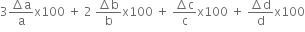 3 fraction numerator increment straight a over denominator straight a end fraction straight x 100 space plus space 2 space fraction numerator increment straight b over denominator straight b end fraction straight x 100 space plus space fraction numerator increment straight c over denominator straight c end fraction straight x 100 space plus space fraction numerator increment straight d over denominator straight d end fraction straight x 100