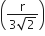 open parentheses fraction numerator straight r over denominator 3 square root of 2 end fraction close parentheses