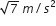 square root of 7 space m divided by s squared