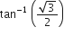 tan to the power of negative 1 end exponent space open parentheses fraction numerator square root of 3 over denominator 2 end fraction close parentheses
